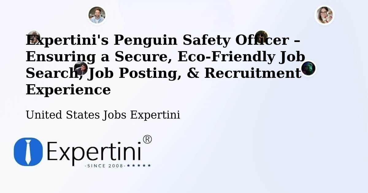 Expertini's Penguin Safety Officer – Ensuring a Secure, Eco-Friendly Job Search, Job Posting, & Recruitment Experience - United States Jobs Expertini